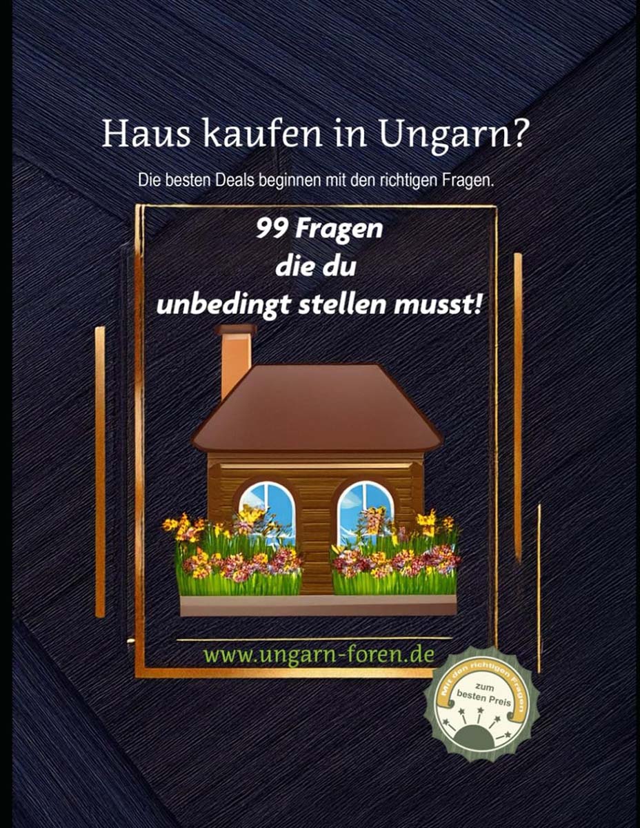 Ratgeber Haus kaufen in Ungarn mit 99 Fragen für den Immobilienkauf