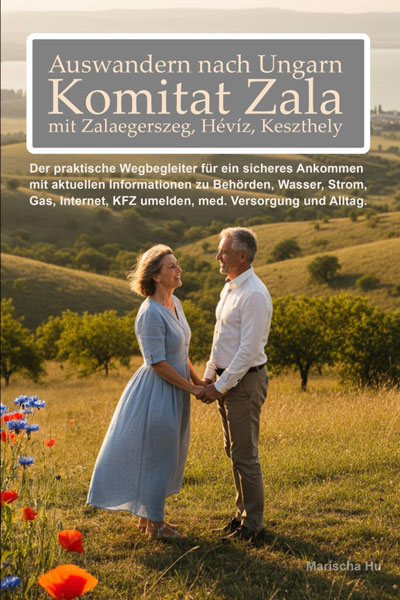 Buchcover: Auswandern nach Ungarn – Komitat Zala mit Zalaegerszeg, Hévíz, Keszthely