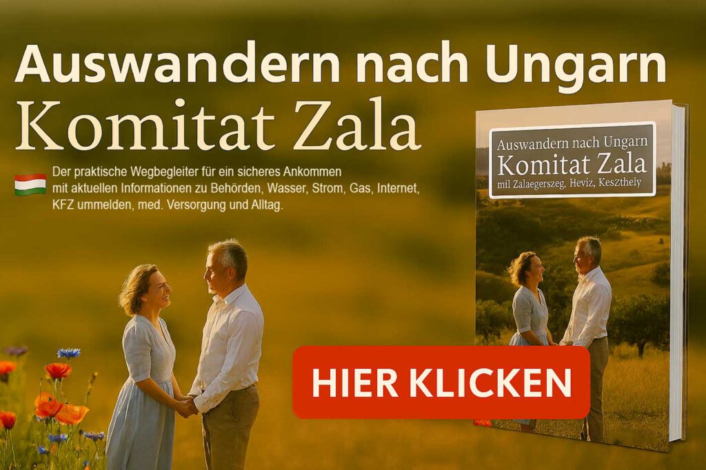banner mit Paar im Feld und Buchcover „Auswandern nach Ungarn – Komitat Zala“; Hinweis auf Behörden, Versorgung, Lebenshaltungskosten und Alltag, Button „Hier klicken“.