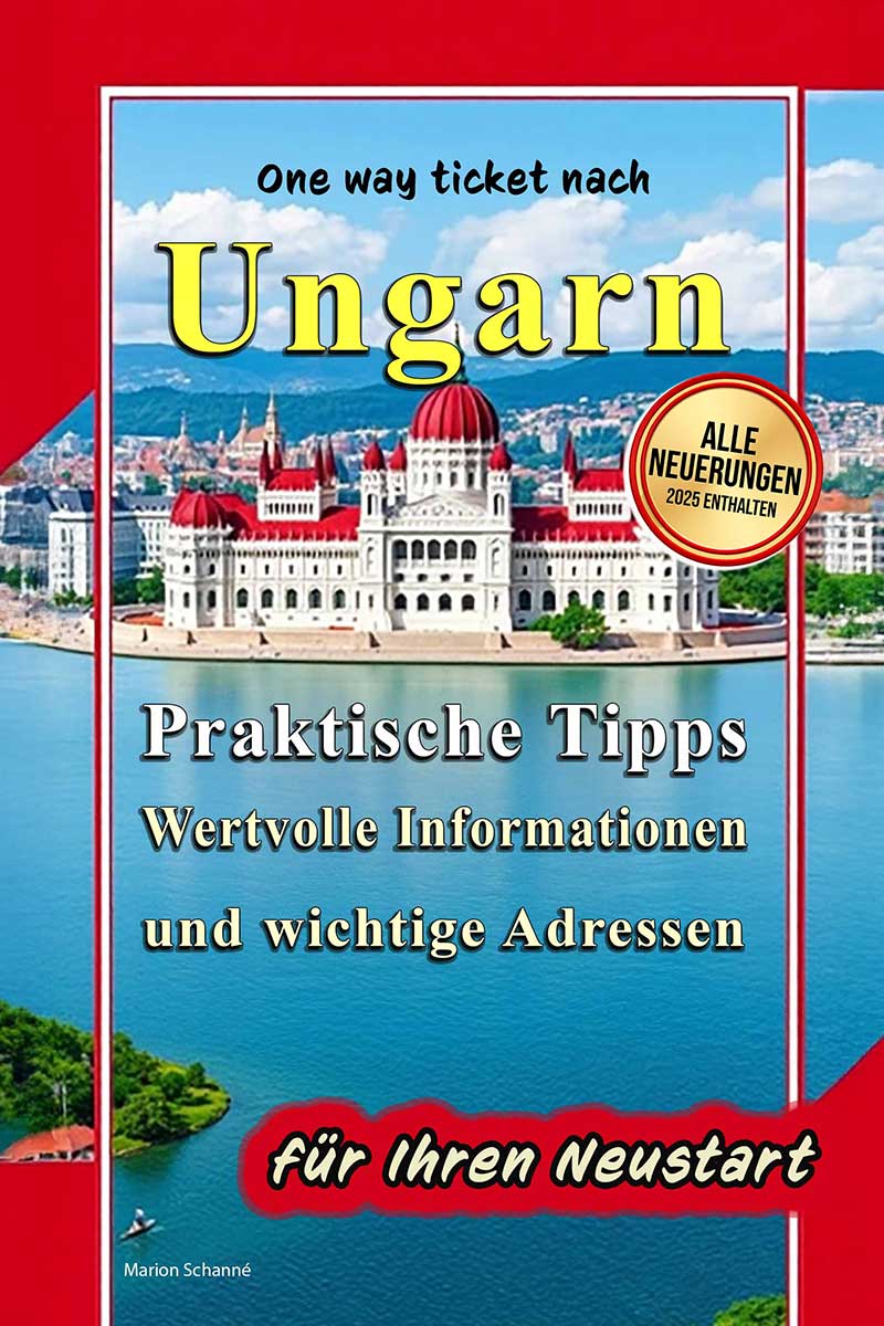 Buchcover zum Ankommen in Ungarn – One Way Ticket  zeigt das ungarische Parlament und informiert über praktische Tipps, wichtige Adressen und Neuerungen 2025