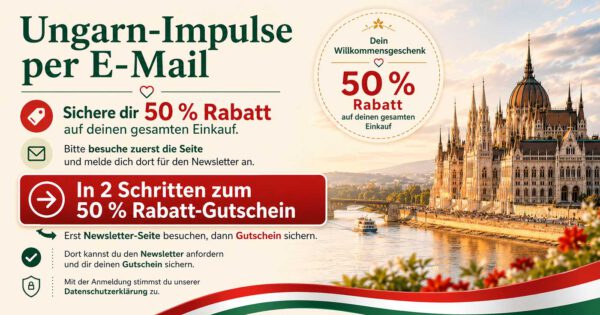 Werbebanner für Ungarn Impulse per E Mail mit 50 Prozent Rabatt auf den Einkauf und CTA In 2 Schritten zum 50 Prozent Rabatt Gutschein mit Budapest Motiv und Hinweis auf die Newsletter Seite.
