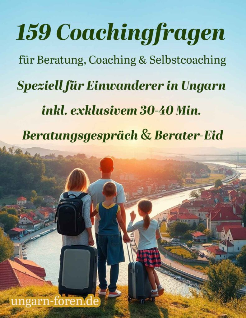 159 Coachingfragen für Einwanderer in Ungarn—Ihr Leitfaden für einen erfolgreichen Neustart. Inklusive exklusivem 30-40 Min. Beratungsgespräch und Berater-Eid. Jetzt entdecken!